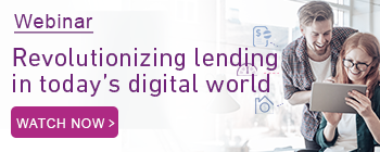 Webinar - Revolutionizing lending
in today’s digital world