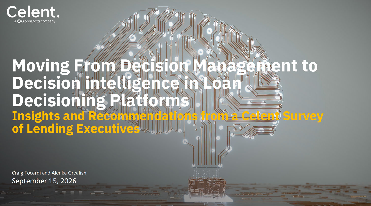 Moving from Decision Management to Decision Intelligence in Loan Decisioning Platforms: Insights and Recommendations from a Celent Survey of Lending Executives