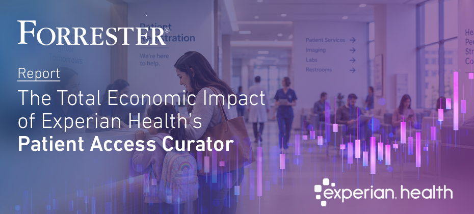 The Total Economic Impact™ Of Experian Health Patient Access Curator study