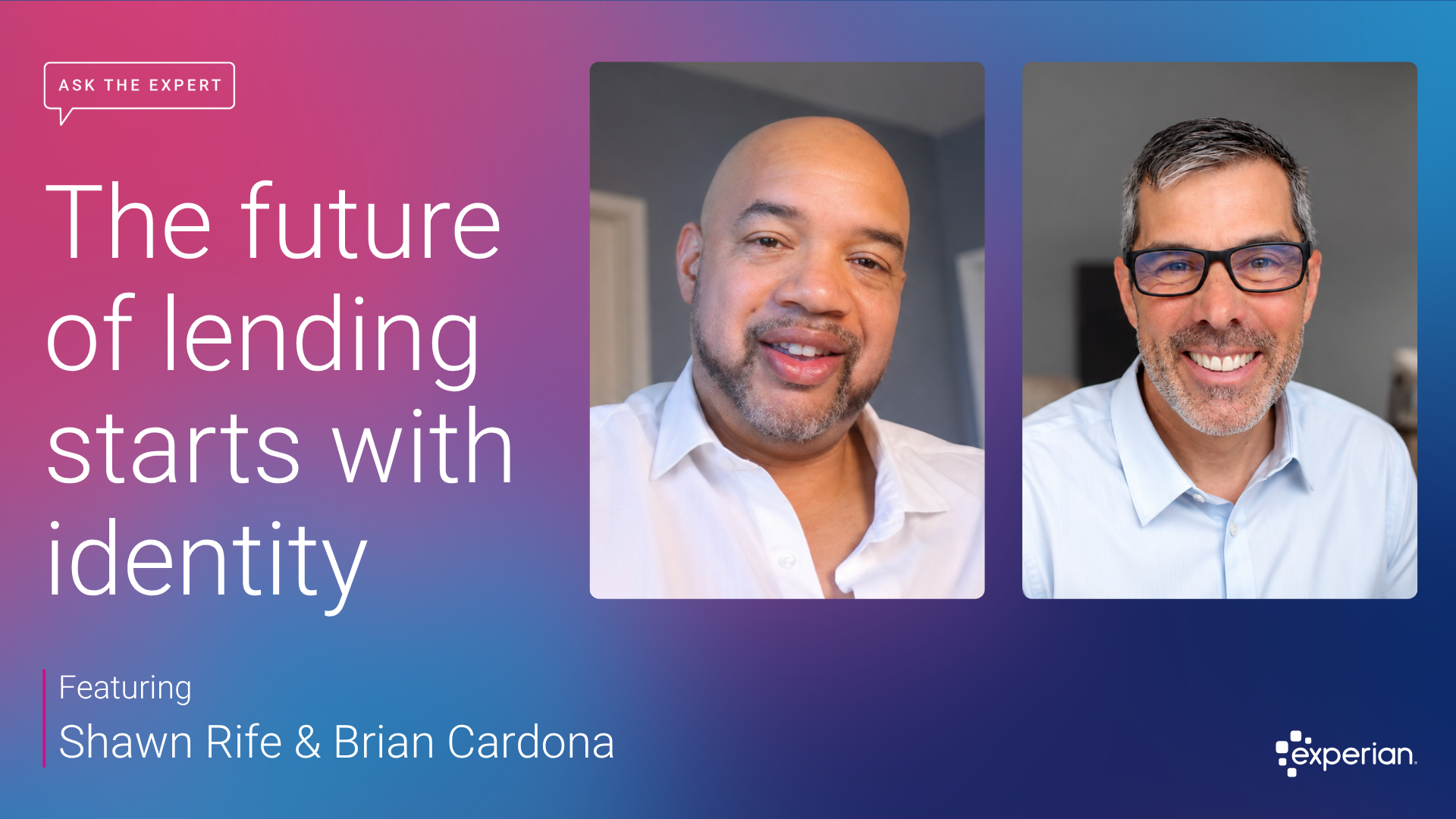 Ask the Expert: The Future of Lending Starts With Identity With Shawn Rife and Brian Cardona