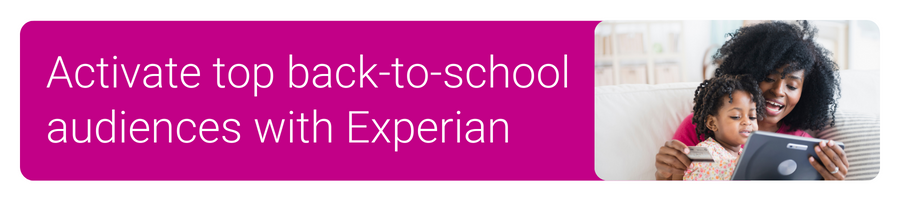 Activate top back-to-school audiences with Experian