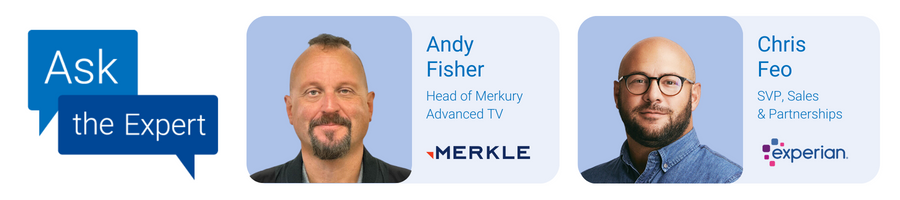 Ask the Expert with Andy Fisher from Merkle and Chris Feo from Experian.
