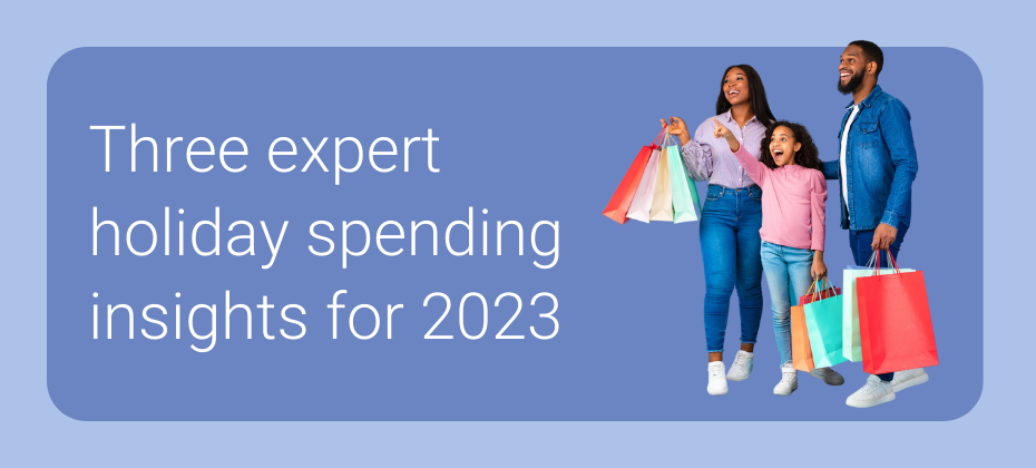 Three insights from our 2023 Holiday spending report