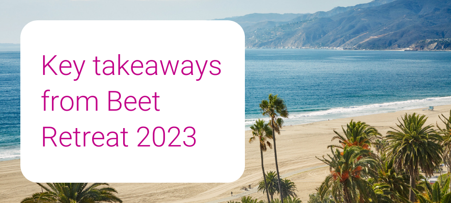 Unpacking the future of AdTech: Insights from Beet Retreat 2023
