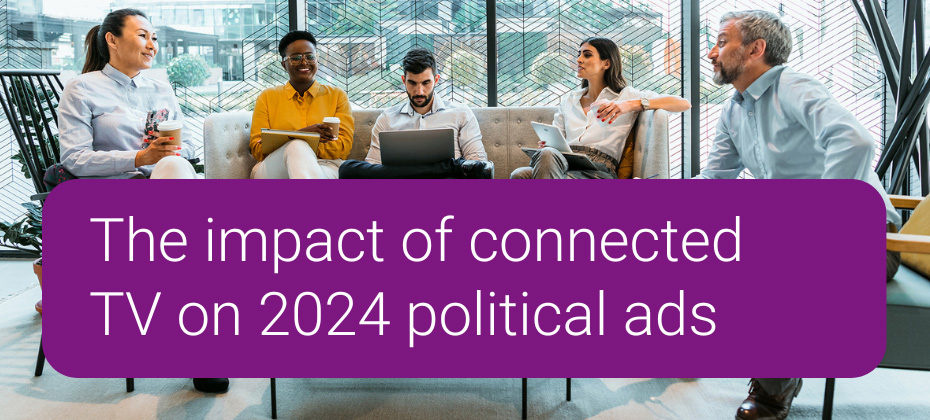 Connected TV political advertising in 2024