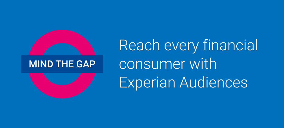 Mind the gap: How financial marketers can reach every consumer with Experian Audiences