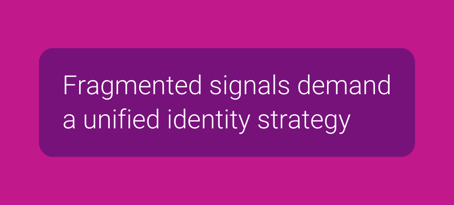 How to build a stronger identity framework in a multi-signal world