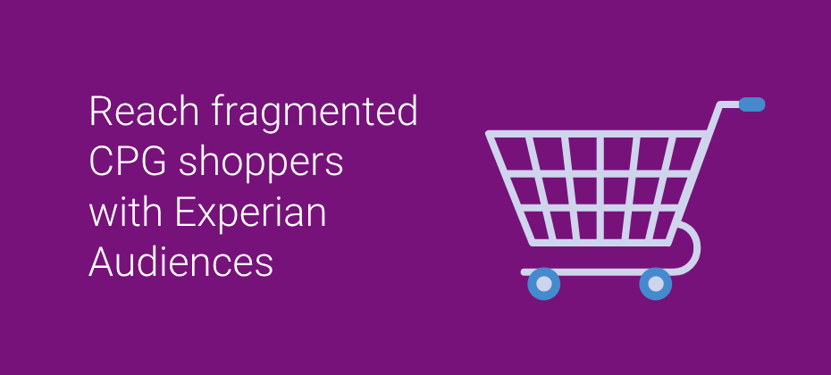 How CPG brands can reach shoppers across fragmented purchase journeys with Experian Audiences