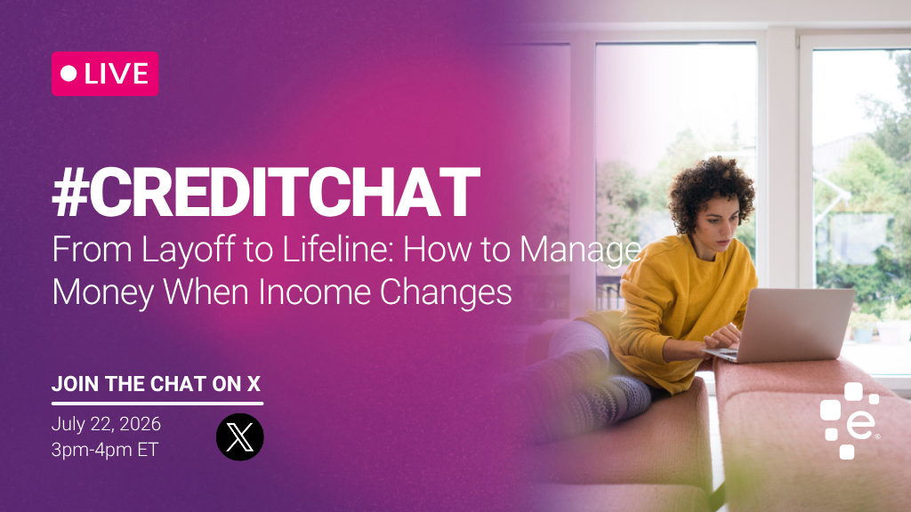 Promotional graphic for a live #CreditChat titled “From Layoff to Lifeline: How to Manage Money When Income Changes.” Event is July 22, 2026, from 3–4 PM ET on X. Image shows a person using a laptop while sitting on a couch at home, with Experian branding.