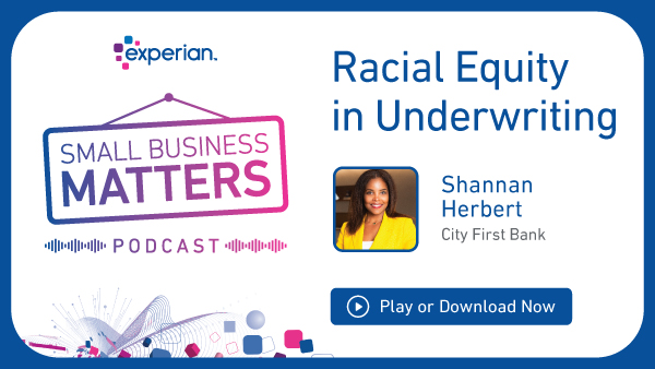 Shannan Herbert from City First Bank discusses racial equity in small business underwriting on the small business matters podcast.