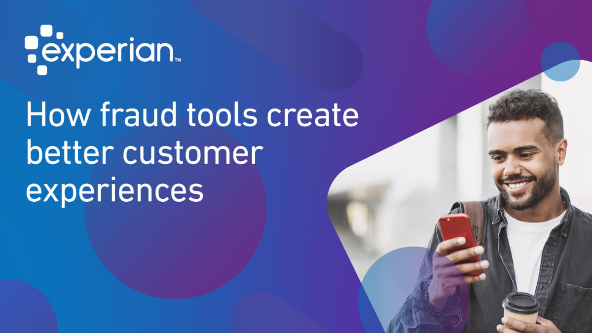 How fraud tools create better customer experiences
