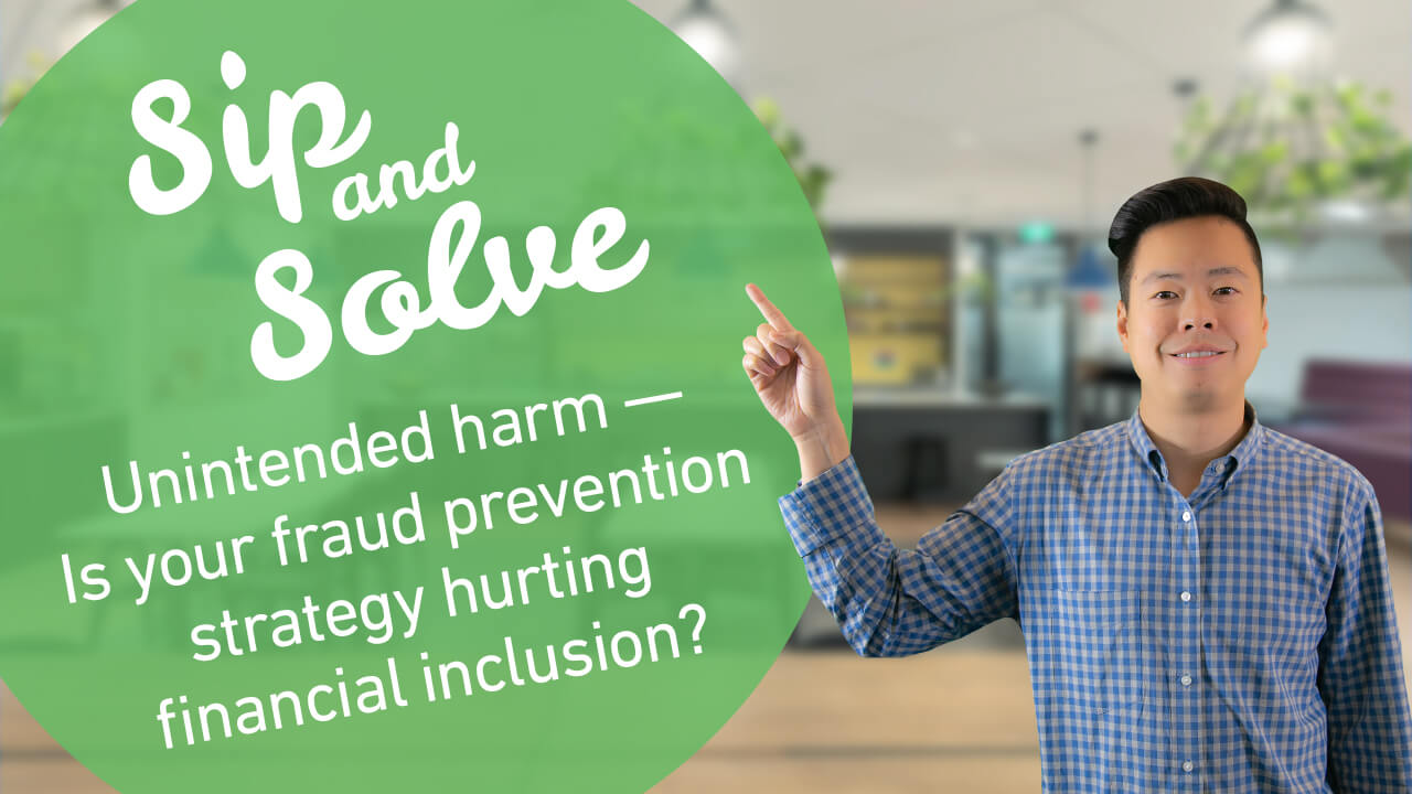 Unintended harm - is your fraud prevention hurting financial inclusion?