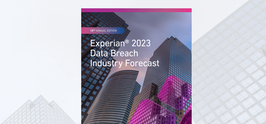 Experian® 2023 Data Breach Industry Forecast
