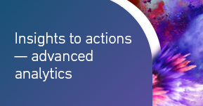 Insights to actions — advanced analytics